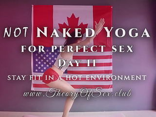 Day 11. Not Naked Yoga For Perfect Sex. Theory Of Sex Club.